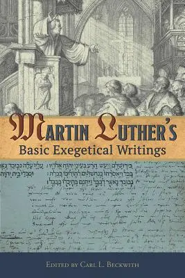 Scritti esegetici fondamentali di Martin Lutero - Martin Luther's Basic Exegetical Writings