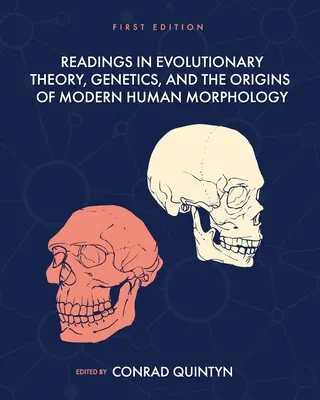Letture sulla teoria evolutiva, la genetica e le origini della morfologia umana moderna - Readings in Evolutionary Theory, Genetics, and the Origins of Modern Human Morphology