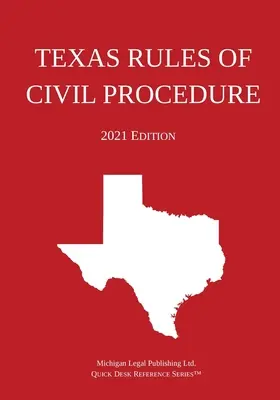 Regolamento di procedura civile del Texas; edizione 2021 - Texas Rules of Civil Procedure; 2021 Edition
