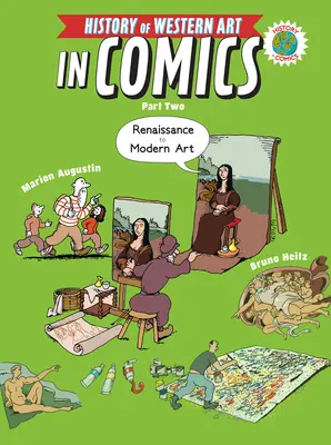 Storia dell'arte occidentale a fumetti Parte seconda: dal Rinascimento all'arte moderna - The History of Western Art in Comics Part Two: From the Renaissance to Modern Art