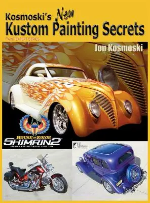 I nuovi segreti della pittura personalizzata di Kosmoski - Kosmoski's New Kustom Painting Secrets