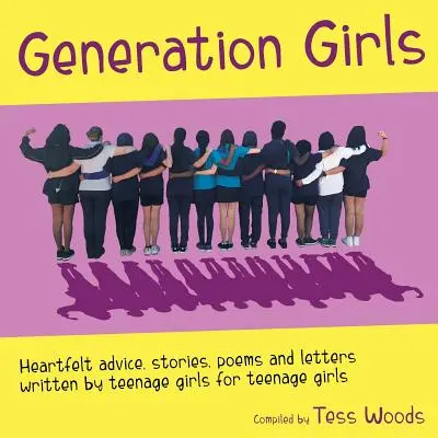 Generazione Ragazze: Consigli, storie, poesie e lettere scritte da ragazze adolescenti per ragazze adolescenti. - Generation Girls: Heartfelt advice, stories, poems and letters written by teenage girls for teenage girls.