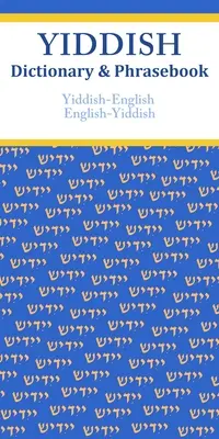 Dizionario e frasario yiddish-inglese/inglese-yiddish - Yiddish-English/English-Yiddish Dictionary & Phrasebook