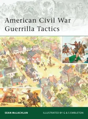 Tattiche di guerriglia della guerra civile americana - American Civil War Guerrilla Tactics