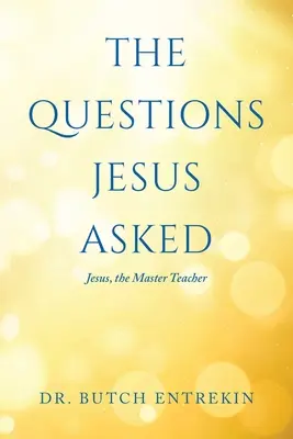 Le domande di Gesù: Gesù, il maestro di vita - The Questions Jesus Asked: Jesus, The Master Teacher