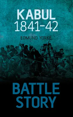 Storia di una battaglia: Kabul 1841-42 - Battle Story: Kabul 1841-42