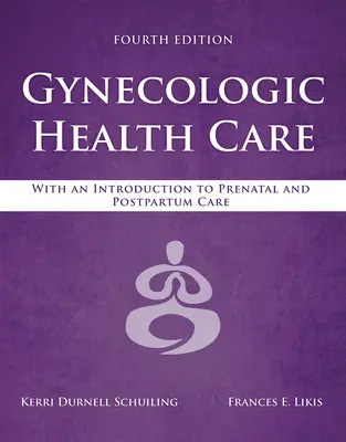 Assistenza sanitaria ginecologica: Con un'introduzione all'assistenza prenatale e post-partum: Con un'introduzione all'assistenza prenatale e post-partum - Gynecologic Health Care: With an Introduction to Prenatal and Postpartum Care: With an Introduction to Prenatal and Postpartum Care