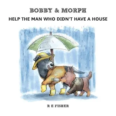 Bobby & Morph: aiutare l'uomo che non aveva una casa - Bobby & Morph: Help the man who didn't have a house