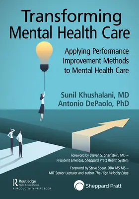 Trasformare l'assistenza sanitaria mentale: Applicare i metodi di miglioramento delle prestazioni all'assistenza sanitaria mentale - Transforming Mental Healthcare: Applying Performance Improvement Methods to Mental Healthcare