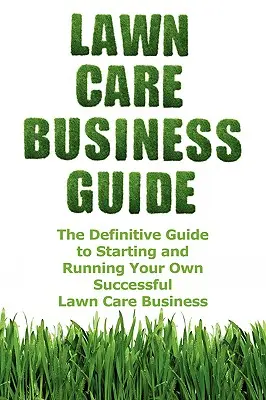 Guida alle attività di cura del prato - Lawn Care Business Guide