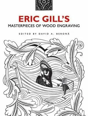 I capolavori dell'incisione su legno di Eric Gill - Eric Gill's Masterpieces of Wood Engraving