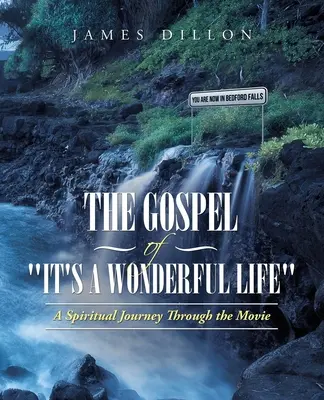 Il Vangelo di La vita è meravigliosa: Un viaggio spirituale attraverso il film - The Gospel of It's a Wonderful Life: A Spiritual Journey Through the Movie