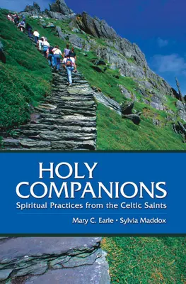 Santi compagni: Pratiche spirituali dai santi celtici - Holy Companions: Spiritual Practices from the Celtic Saints