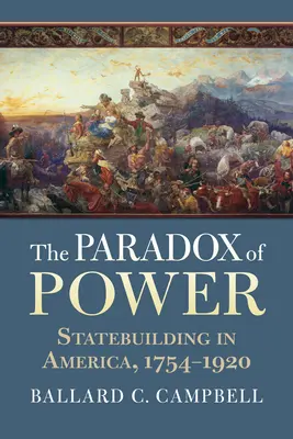 Il paradosso del potere: la costruzione dello Stato in America, 1754-1920 - The Paradox of Power: Statebuilding in America, 1754-1920