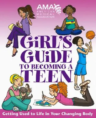 Guida dell'Associazione Medica Americana per ragazze all'adolescenza - American Medical Association Girl's Guide to Becoming a Teen