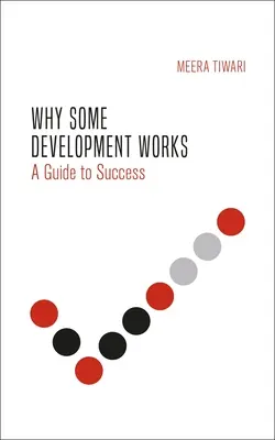 Perché lo sviluppo funziona: Capire il successo - Why Some Development Works: Understanding Success