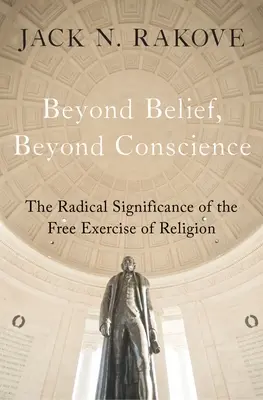 Oltre la fede, oltre la coscienza: Il significato radicale del libero esercizio della religione - Beyond Belief, Beyond Conscience: The Radical Significance of the Free Exercise of Religion