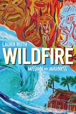 Wildfire: Missione e follia - Wildfire: Mission and Madness