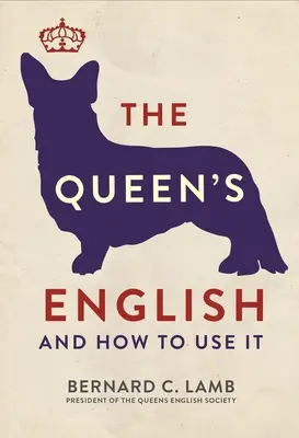L'inglese della regina: E come usarlo - The Queen's English: And How to Use It