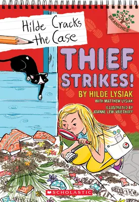 Il ladro colpisce! Un libro dei rami (Hilde risolve il caso #6), 6 - Thief Strikes!: A Branches Book (Hilde Cracks the Case #6), 6