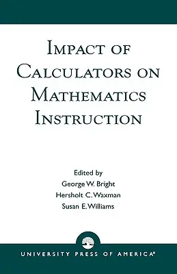 L'impatto delle calcolatrici sull'insegnamento della matematica - Impact of Calculators on Mathematics Instruction