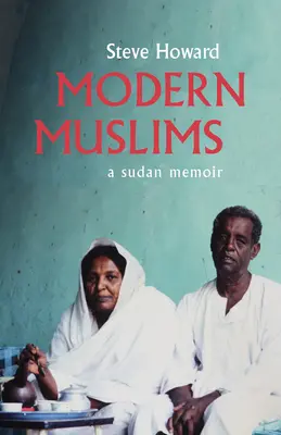 Musulmani moderni: Memorie dal Sudan - Modern Muslims: A Sudan Memoir