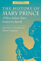 La storia di Mary Prince, una schiava delle Indie occidentali, raccontata da lei stessa: Edizione riveduta - The History of Mary Prince, a West Indian Slave, Related by Herself: Revised Edition