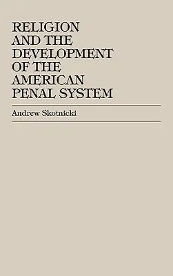 La religione e lo sviluppo del sistema penale americano - Religion and the Development of the American Penal System