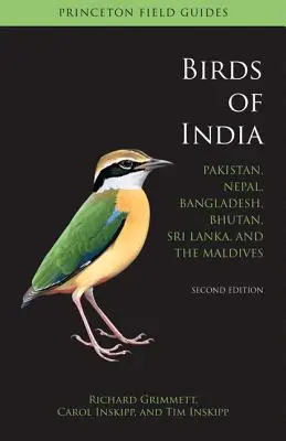Uccelli dell'India: Pakistan, Nepal, Bangladesh, Bhutan, Sri Lanka e Maldive - Seconda edizione - Birds of India: Pakistan, Nepal, Bangladesh, Bhutan, Sri Lanka, and the Maldives - Second Edition