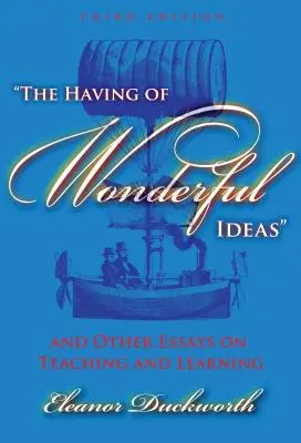 L'avere delle idee meravigliose e altri saggi sull'insegnamento e l'apprendimento - The Having of Wonderful Ideas and Other Essays on Teaching and Learning