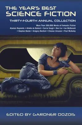 La migliore fantascienza dell'anno: Trentaquattresima raccolta annuale - The Year's Best Science Fiction: Thirty-Fourth Annual Collection
