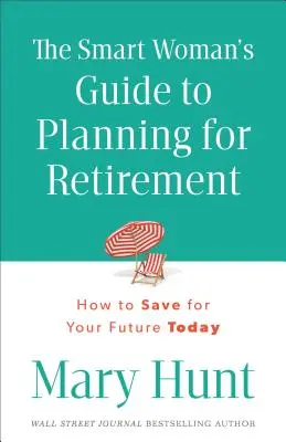 Guida alla pianificazione della pensione per donne intelligenti - Smart Woman's Guide to Planning for Retirement