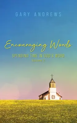 Parole incoraggianti: Trascorrere il tempo nella Parola di Dio Volume 2 - Encouraging Words: Spending Time in God's Word Volume 2