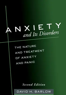 L'ansia e i suoi disturbi, seconda edizione: Natura e trattamento dell'ansia e del panico - Anxiety and Its Disorders, Second Edition: The Nature and Treatment of Anxiety and Panic