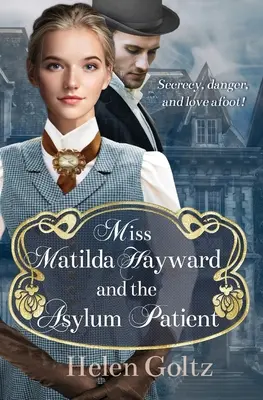 Miss Matilda Hayward e il paziente del manicomio - Miss Matilda Hayward and the Asylum Patient