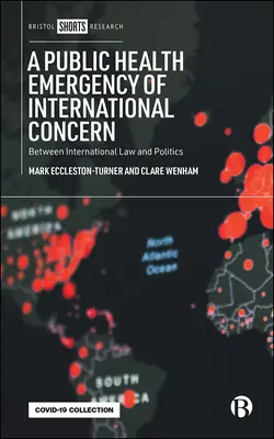 Dichiarare un'emergenza sanitaria di rilevanza internazionale: tra diritto internazionale e politica - Declaring a Public Health Emergency of International Concern: Between International Law and Politics