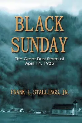 La domenica nera: La grande tempesta di polvere del 14 aprile 1935 - Black Sunday: The Great Dust Storm of April 14, 1935