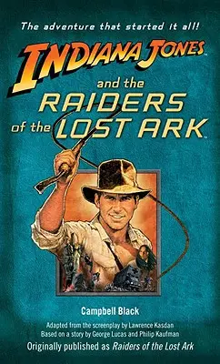 Indiana Jones e i Predatori dell'Arca Perduta: Pubblicato originariamente come I predatori dell'arca perduta - Indiana Jones and the Raiders of the Lost Ark: Originally Published as Raiders of the Lost Ark