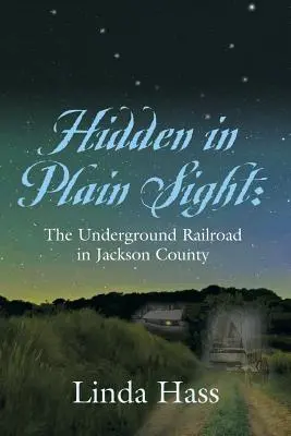 Nascosto in piena vista: La ferrovia sotterranea nella contea di Jackson - Hidden In Plain Sight: The Underground Railroad in Jackson County