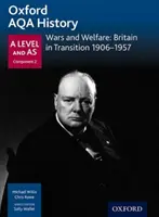 Oxford AQA History for A Level: Guerre e benessere: la Gran Bretagna in transizione 1906-1957 - Oxford AQA History for A Level: Wars and Welfare: Britain in Transition 1906-1957