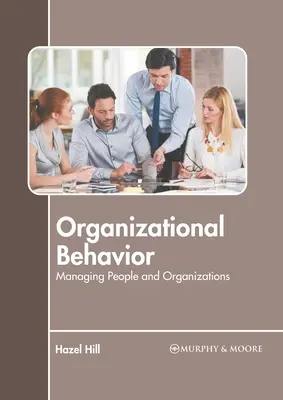 Comportamento organizzativo: Gestire persone e organizzazioni - Organizational Behavior: Managing People and Organizations