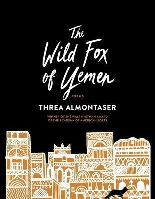 La volpe selvatica dello Yemen: Poesie - The Wild Fox of Yemen: Poems