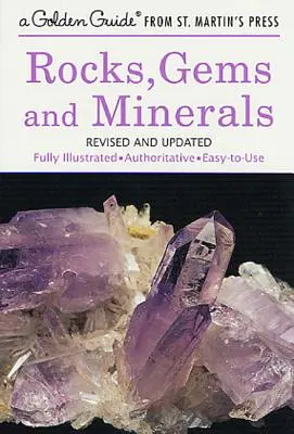 Rocce, gemme e minerali: Una guida completamente illustrata, autorevole e di facile utilizzo - Rocks, Gems and Minerals: A Fully Illustrated, Authoritative and Easy-To-Use Guide