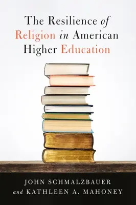 La resilienza della religione nell'istruzione superiore americana - The Resilience of Religion in American Higher Education
