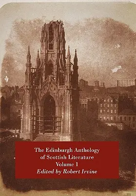 L'antologia di Edimburgo della letteratura scozzese Volume 1 - The Edinburgh Anthology of Scottish Literature Volume 1