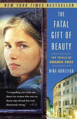 Il dono fatale della bellezza: Il processo ad Amanda Knox - The Fatal Gift of Beauty: The Trials of Amanda Knox