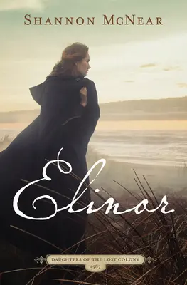 Elinor: Una storia avvincente basata sulla colonia perduta di Roanoke - Elinor: A Riveting Story Based on the Lost Colony of Roanoke