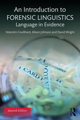 Introduzione alla linguistica forense: Il linguaggio nelle prove - An Introduction to Forensic Linguistics: Language in Evidence