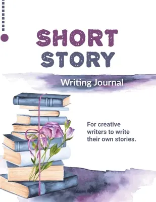 Jurnal Penulisan Cerita Pendek: Tulis Cerita Anda Sendiri, Penulis Kreatif Dan Hadiah Penulis, Buku, Buku Catatan - Short Story Writing Journal: Write Your Own Stories, Creative Writers And Author Gift, Book, Notebook