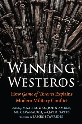 Vincere Westeros: come Game of Thrones spiega i conflitti militari moderni - Winning Westeros: How Game of Thrones Explains Modern Military Conflict